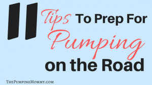 11-tips-for-prep-for-pumping-on-the-road