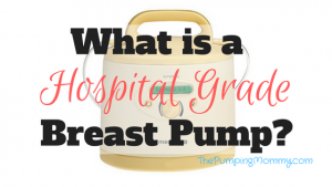 what-is-a-hospital-grade-pump