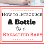 Introducing Bottle to a Breastfed Baby