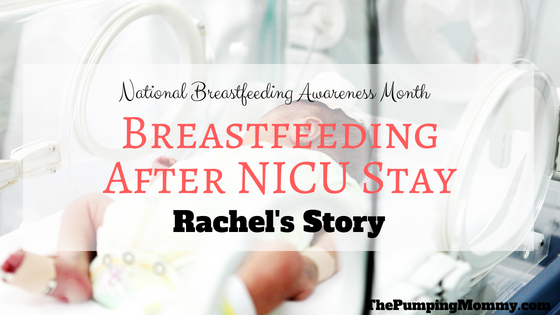 Breastfeeding After NICU Stay: Rachel’s Story