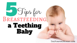 5 Tips for breastfeeding a teething baby