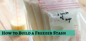 how to build a breast milk freezer stash