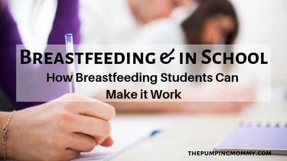 Breastfeeding and in School – How Breastfeeding Students Can Make it Work
