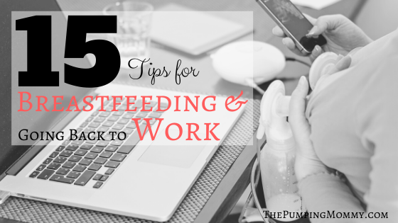 15 Tips for Breastfeeding and Going Back to Work